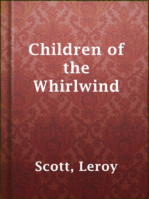 Title details for Children of the Whirlwind by Leroy Scott - Wait list